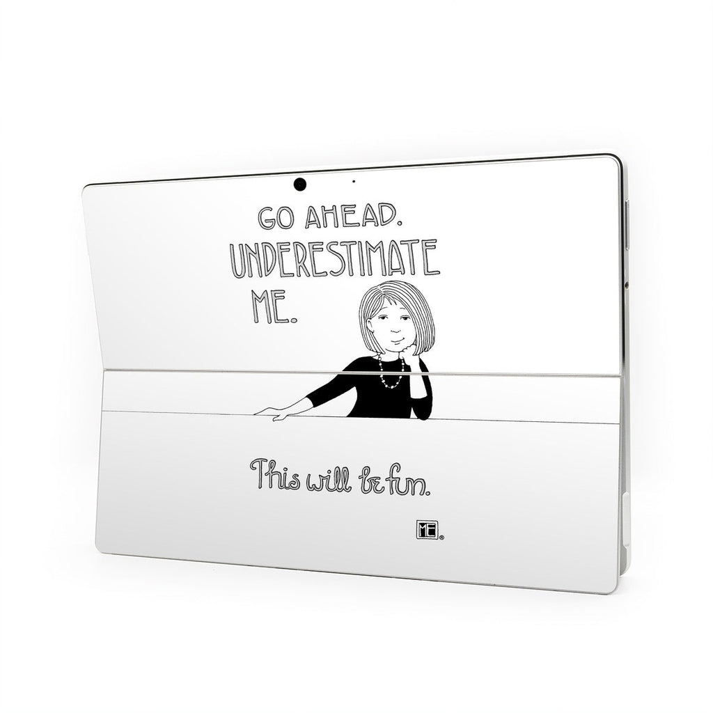 Underestimate Me - Microsoft Surface Pro Skin